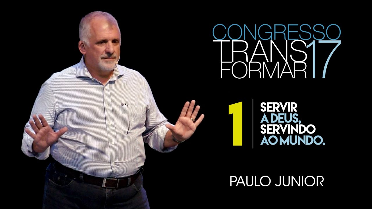 Paulo Junior - Servir a Deus, servindo ao mundo 1