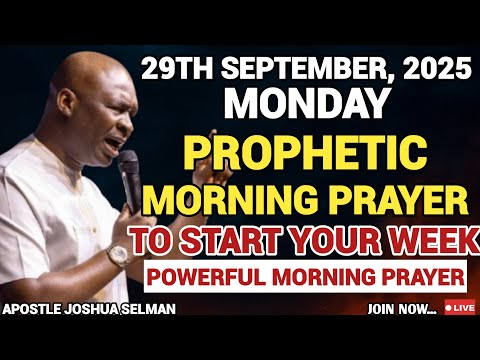 [MONDAY, 29TH SEPTEMBER] EARLY MORNING POWERFUL PROPHETIC PRAYERS BY APOSTLE JOSHUA SELMAN
