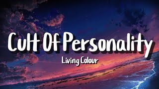 Living Colour - Cult Of Personality (Lyrics)