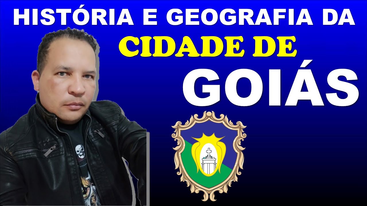 HISTORY AND GEOGRAPHY OF THE CITY OF GOIÁS(City Hall)Professor Chagas Sousa