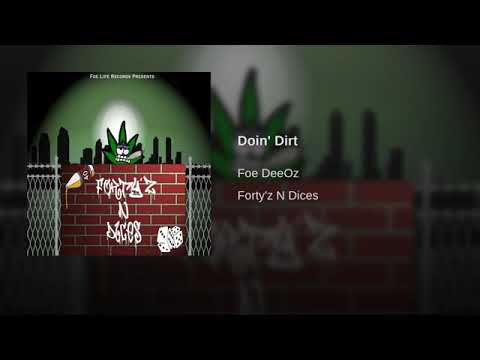 Foe DeeOz - Doin' Dirt (Forty'z N Dices)