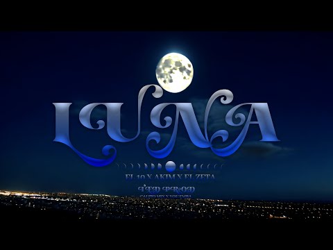 @EL_10X - Luna Vol. 1 Ft. @Akimcfm , @ElZetaPty Prod.@TedProd (Video Official)