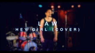 LAW - Hey Girl (Damian Marley Cover)