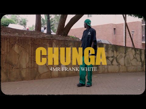 4Mr Frank White - Chunga (Official Music Video )