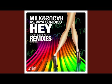 Hey (Nah Neh Nah) (7th Heaven Club Mix)