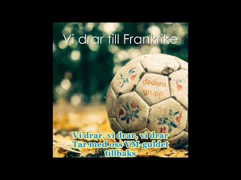 Dödens Grupp - Vi drar till Frankrike (VM-låt 2019)