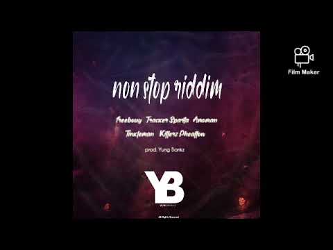 NON STOP RIDDIM OFFICIAL MIXTAPE BY SELECTOR LLOYD ROLL PROD BY YUNG BANKZ