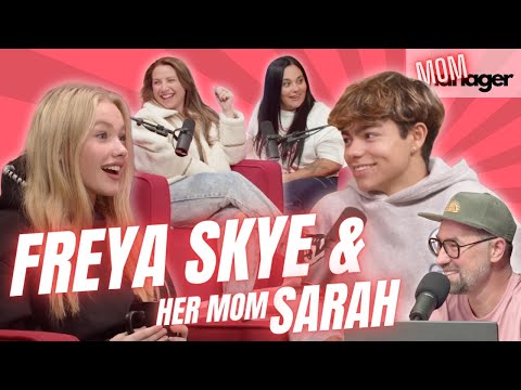 Freya Skye & her mom Sarah | #7 | MOMager