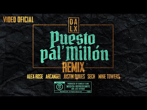 Video Puesto Pal Millón (Remix) de Dalex justin-quiles,alex-rose,sech,arcangel,myke-towers
