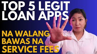 Top 5 Legit Loan Apps Na Walang Bawas na Service Fee - Buo ang Release na Loan