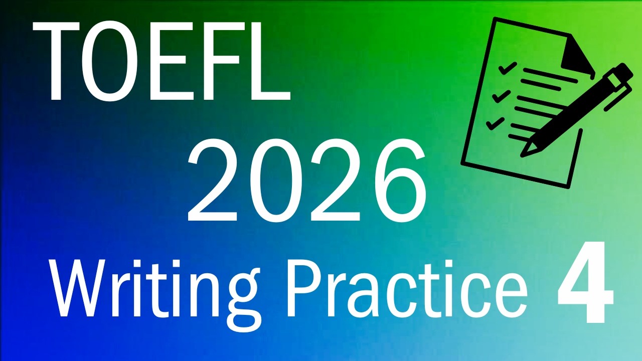 TOEFL 2026 Writing Practice 4