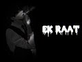 Ek Raat Slowed Reverb Vilen Sad Slowedandreverb