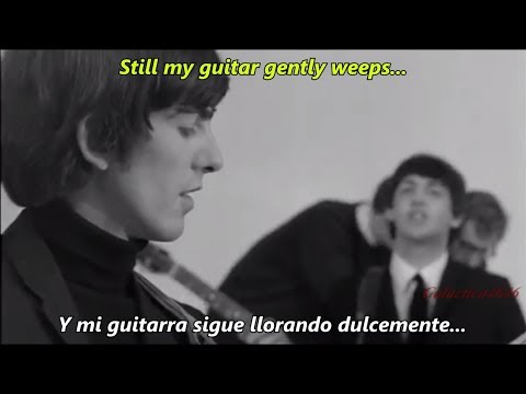 The Beatles - WHILE MY GUITAR GENTLY WEEPS (Music Video) | Subtitulado en ESPAÑOL & LYRICS