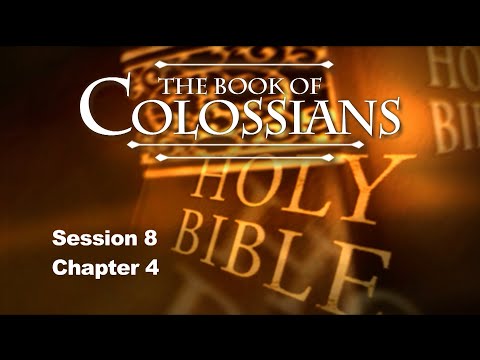 Colossians Commentary by Chuck Missler - Chapter 4 - Session 8 of 8