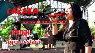 Download lagu Ayu Lestari  (  Pedih  Caraka  ) Caraka Jason Entertainment mp3
