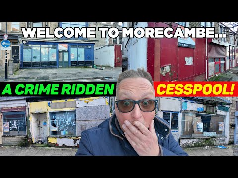 Welcome to MORECAMBE THE UK's WORST COASTAL TOWN with the HIGHEST CRIME RATE.