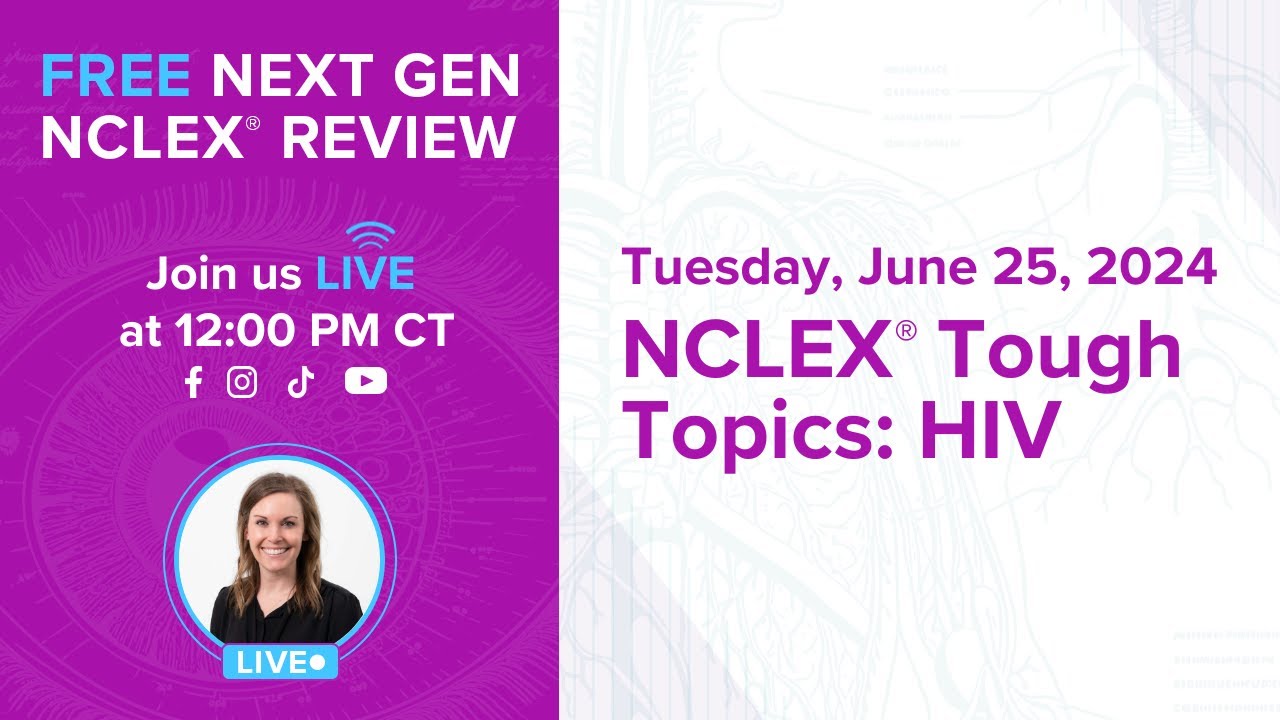 Next Gen NCLEX Tough Topics: HIV