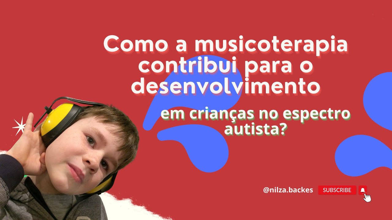 Como a música pode contribuir de forma eficiente para o tratamento de pessoas autista?