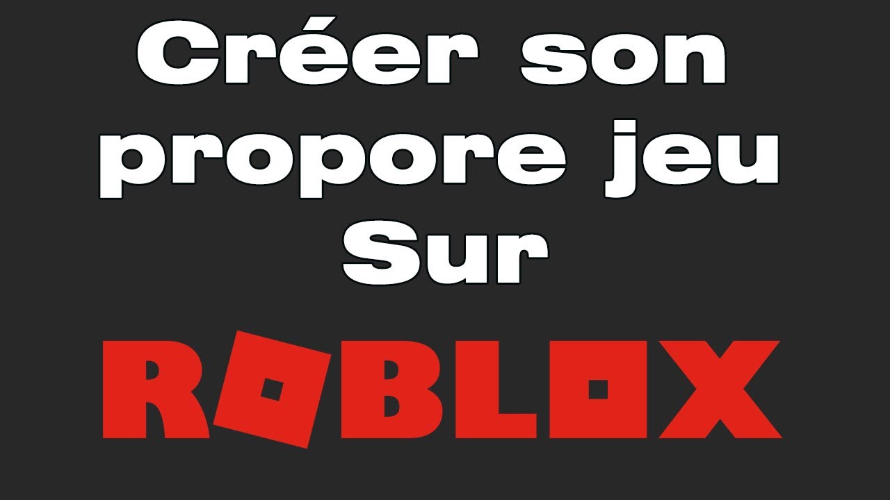 Comment créer un jeu sur Roblox