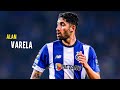 Alan Varela • Incredible Tackles, Passes & Skills | Porto