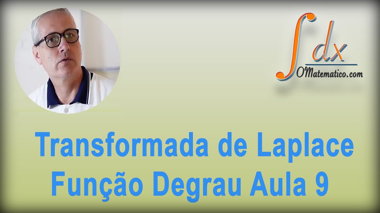 Grings - Transformada de Laplace  -  Função Degrau  -  Aula 9