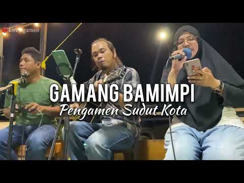 GAMANG BAMIMPI (Live Ngamen ) Lagu Minang Viral - Pengamen Sudut Kota