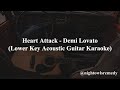Heart Attack - Demi Lovato (Lower Key Acoustic Guitar Karaoke with Lyrics)