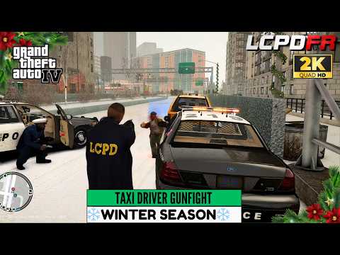 GTA IV LCPDFR 2026 NEXT GEN GRAPHICS TAXI DRIVER GUNFIGHT IN SNOW