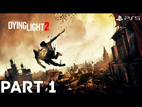 DYING LIGHT 2 Gameplay Walkthrough Part 1 FULL GAME - No Commentary (Playstation 5)
