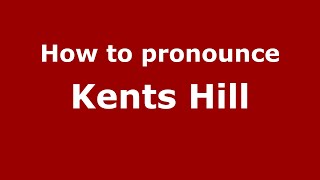 How to pronounce Kents Hill
