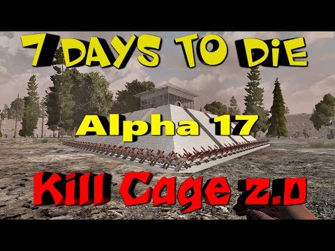 7 Days to Die Alpha 17 - Kill Cage 2.0 - Base Preview with Day 105 Solo Horde Attack Video