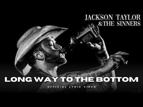 Long Way To The Bottom Lyric Video [Jackson Taylor & The Sinners]