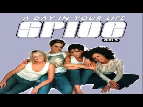 Spice Girls - A Day In Your Life (Remastered)