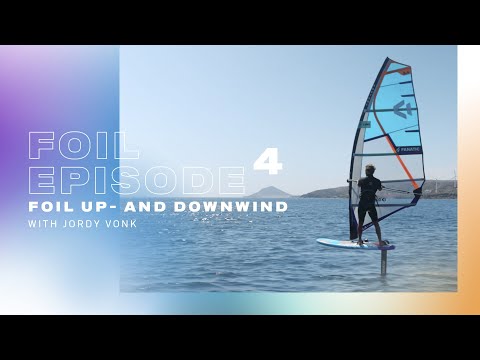 Duotone Windsurfing | Learn to Foil Series 2.0 | Episode 4 | Upwind and Downwind