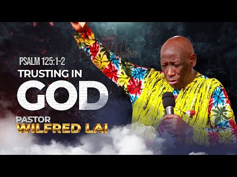 Trusting in God - Pastor Wilfred Lai || Word Explosion 2023 || Day 2 Session 3
