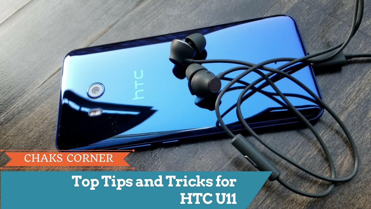 Top Tips and Tricks for the HTC U11