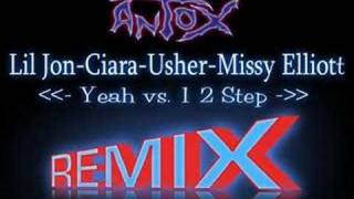 DJ ANTOX YEAH(Usher ft.Lil Jon)1 2 STEP(Ciara ft.Missy)REMIX