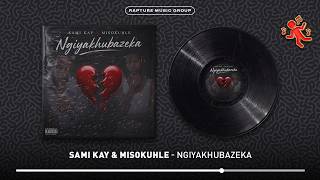 Download lagu Sami Kay & Misokuhle - Ngiyakhubazeka mp3