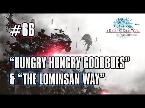 FFXIV: ARR - Part 66 - "Hungry Hungry Goobbues" & "The Lominsan Way" Missions