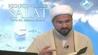 Rediscovering Salat (Prayer) w/ Sheikh Rizwan Arastu - Episode 13: Takbir Cont'd
