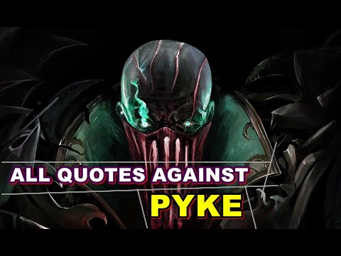 All Quotes Against PYKE - The Revenger