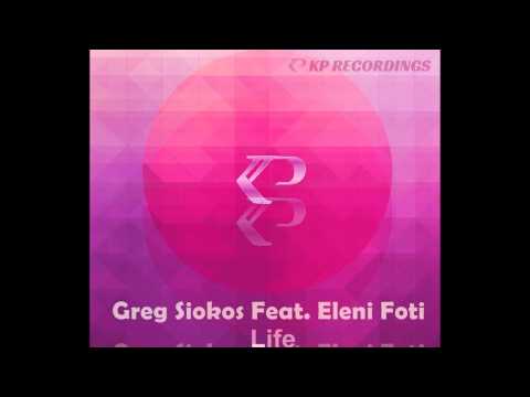 Greg Siokos Feat. Eleni Foti - Life (Vocal mix)KP recordings