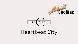 C. C. CATCH Heartbeat City