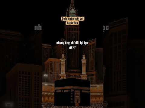 #266 ĐOÀN QUÂN CƯỠI VOI VÀ ĐỀN KAB'AH