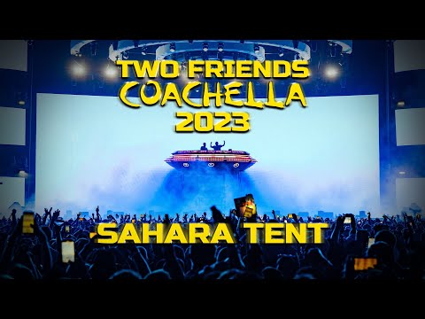Two Friends - COACHELLA 2023 - Live from the Sahara Tent