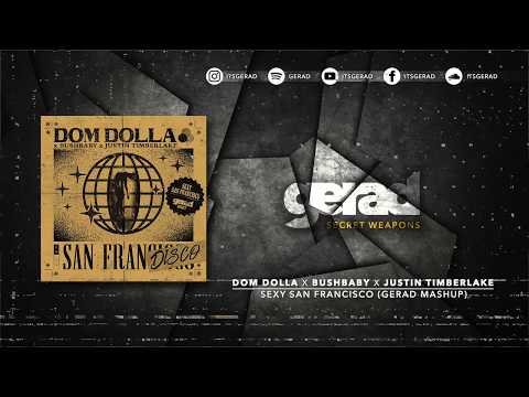 Dom Dolla x Bushbaby x Justin Timberlake - Sexy San Francisco (Gerad Mashup)