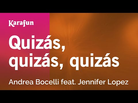 Quizás, quizás, quizás - Andrea Bocelli & Jennifer Lopez | Karaoke Version | KaraFun