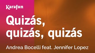 Quizás, quizás, quizás - Andrea Bocelli &amp; Jennifer Lopez | Versión Karaoke | KaraFun