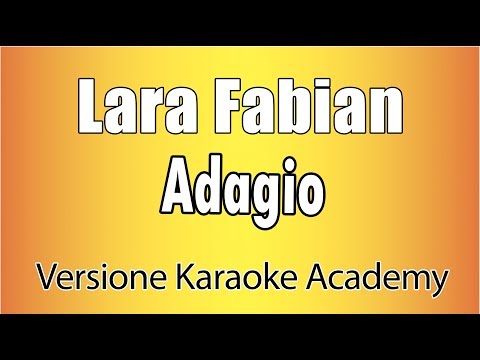 Lara Fabian - Adagio (Versione Karaoke Academy Italia)