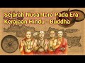 Sejarah Nusantara Pada Era Kerajaan Hindu Buddha